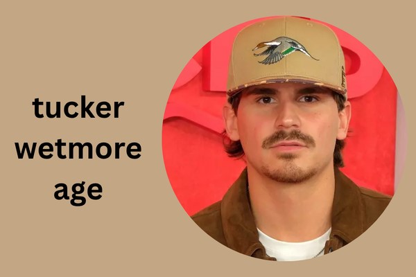 tucker wetmore age